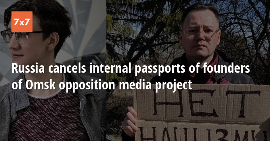Russia cancels internal passports of founders of Omsk opposition media project